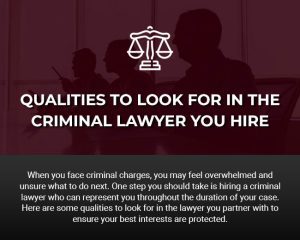 Qualities to Look for in the Criminal Lawyer You Hire